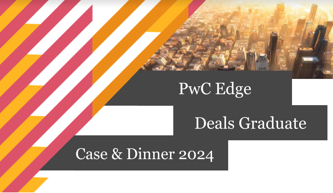 PwC Edge Deals Graduate Case & Dinner 2024